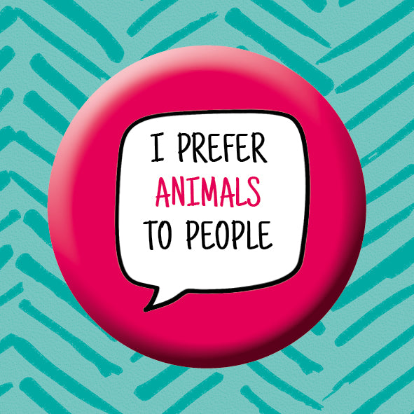 I Prefer Animals to People button badge