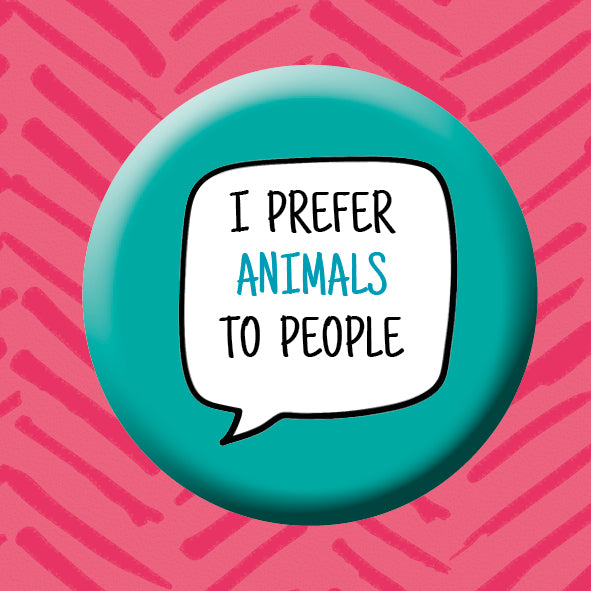 I Prefer Animals to People button badge