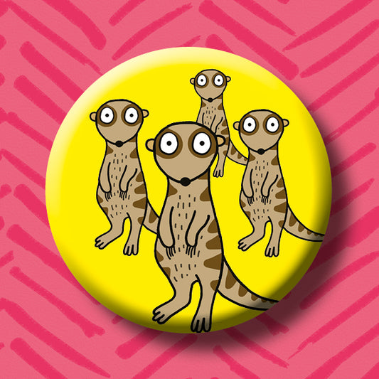 Meerkats Button Badge