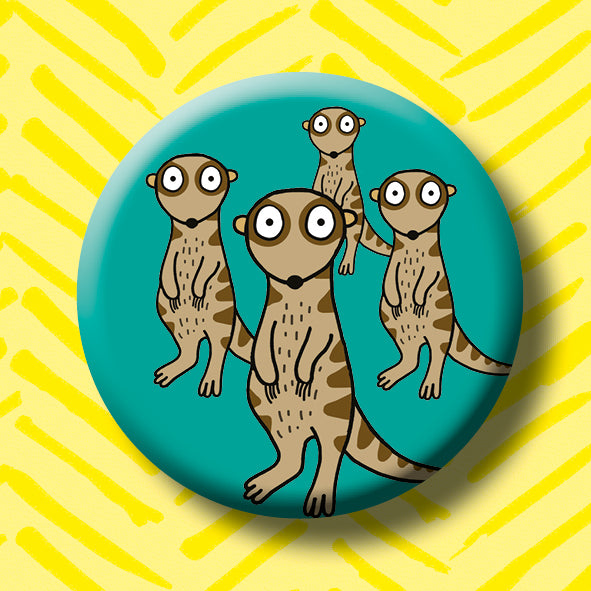 Meerkats Button Badge